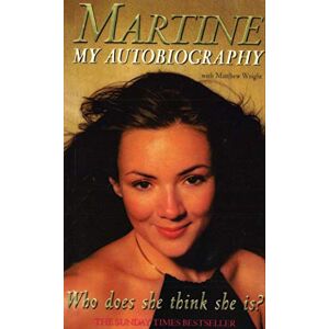 McCutcheon, Martine Who Does She Think She Is?: Martine: My Autobiography McCutcheon, Martine Who Does She Think She Is?: Martine: My Autobiography