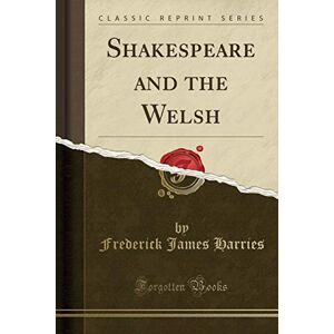 Muir, William James Shakespeare and the Welsh (Classic Reprint) Muir, William James Shakespeare and the Welsh (Classic Reprint)