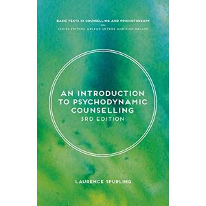 Spurling, Laurence An Introduction to Psychodynamic Counselling: 6 (Basic Texts in Counselling and Psychotherapy) Spurling, Laurence An Introduction to Psychodynamic Counselling: 6 (Basic Texts in Counselling and Psychotherapy)
