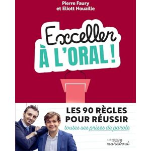 FAURY, Pierre Exceller à l'oral !: Les 90 règles pour réussir toutes ses prises de parole: 37662 FAURY, Pierre Exceller à l'oral !: Les 90 règles pour réussir toutes ses prises de parole: 37662