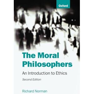 Norman The Moral Philosophers: An Introduction to Ethics Norman The Moral Philosophers: An Introduction to Ethics