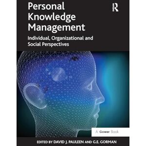 Pauleen, David J. Personal Knowledge Management: Individual, Organizational and Social Perspectives Pauleen, David J. Personal Knowledge Management: Individual, Organizational and Social Perspectives