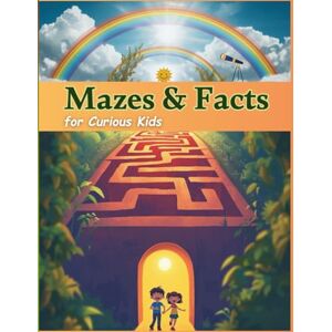 Bright, Joy Mazes & Facts for Curious Kids: Learn and Play with 80 Creative Mazes and 50 Fun Facts Activity Book for Preschool and Kindergarten Kids Ages 3–7 Bright, Joy Mazes & Facts for Curious Kids: Learn and Play with 80 Creative Mazes and 50 Fun Facts Activity Book for Preschool and Kindergarten Kids Ages 3–7