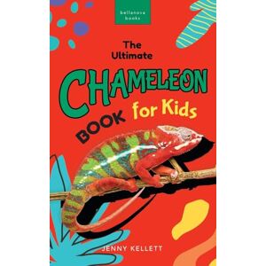 Kellett, Jenny Chameleons The Ultimate Chameleon Book for Kids: 100+ Amazing Chameleon Facts, Photos, Quiz + More: 38 (Animal Books for Kids) Kellett, Jenny Chameleons The Ultimate Chameleon Book for Kids: 100+ Amazing Chameleon Facts, Photos, Quiz + More: 38 (Animal Books for Kids)