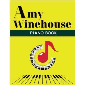 Loehrmann, Jessica E Amy Winehouse Piano Book: 21 Songs Piano, Vocal & Guitar Chords Loehrmann, Jessica E Amy Winehouse Piano Book: 21 Songs Piano, Vocal & Guitar Chords