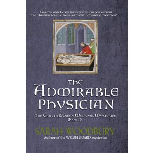 Woodbury, Sarah The Admirable Physician (The Gareth & Gwen Medieval Mysteries) Woodbury, Sarah The Admirable Physician (The Gareth & Gwen Medieval Mysteries)