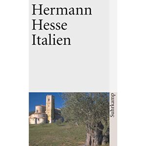 Hesse, Hermann Italien: Schilderungen, Tagebücher, Gedichte, Aufsätze, Buchbesprechungen und Erzählungen Hesse, Hermann Italien: Schilderungen, Tagebücher, Gedichte, Aufsätze, Buchbesprechungen und Erzählungen