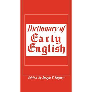 T. Shipley, Joseph Dictionary of Early English T. Shipley, Joseph Dictionary of Early English