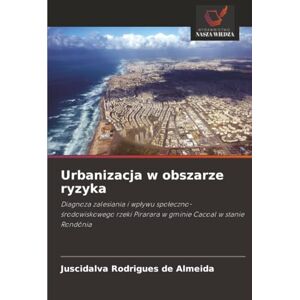 Rodrigues de Almeida, Juscidalva Urbanizacja w obszarze ryzyka: Diagnoza zalesiania i wpływu społeczno-środowiskowego rzeki Pirarara w gminie Cacoal w stanie Rondônia: Diagnoza ... Pirarara w gminie Cacoal w stanie Rondônia Rodrigues de Almeida, Juscidalva Urbanizacja w obszarze ryzyka: Diagnoza zalesiania i wpływu społeczno-środowiskowego rzeki Pirarara w gminie Cacoal w stanie Rondônia: Diagnoza ... Pirarara w gminie Cacoal w stanie Rondônia