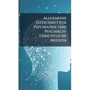 TBD Allgemeine Zeitschrift FÃ1/4r Psychiatrie Und Psychisch-Gerichtliche Medizin TBD Allgemeine Zeitschrift FÃ1/4r Psychiatrie Und Psychisch-Gerichtliche Medizin