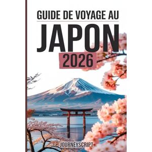 JourneyScript Guide de voyage au Japon 2026: Là où les lanternes rencontrent le néon et où les montagnes rencontrent la mer JourneyScript Guide de voyage au Japon 2026: Là où les lanternes rencontrent le néon et où les montagnes rencontrent la mer