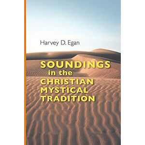 Egan SJ, Harvey D. Soundings in the Christian Mystical Tradition (Pauls Social Network) Egan SJ, Harvey D. Soundings in the Christian Mystical Tradition (Pauls Social Network)