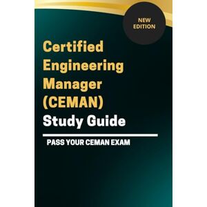 Group, DMP Education CERTIFIED ENGINEERING MANAGER (CEMAN) STUDY GUIDE Group, DMP Education CERTIFIED ENGINEERING MANAGER (CEMAN) STUDY GUIDE