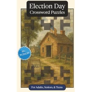 Publications, P.G. Election Day Crossword Puzzles: Crossword Puzzles with Easy to Read Print about Election Day, Traditions, History and More 6x9 inches, 120 pages ... and Relaxation (Seasonal Crossword Puzzles) Publications, P.G. Election Day Crossword Puzzles: Crossword Puzzles with Easy to Read Print about Election Day, Traditions, History and More 6x9 inches, 120 pages ... and Relaxation (Seasonal Crossword Puzzles)