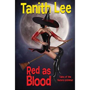 Lee Red as Blood: Tales of the Sisters Grimmer Lee Red as Blood: Tales of the Sisters Grimmer