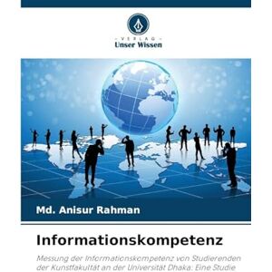 Anisur Rahman, MD Informationskompetenz: Messung der Informationskompetenz von Studierenden der Kunstfakultät an der Universität Dhaka: Eine Studie Anisur Rahman, MD Informationskompetenz: Messung der Informationskompetenz von Studierenden der Kunstfakultät an der Universität Dhaka: Eine Studie