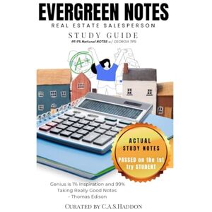Haddon, C.A.S. National Real Estate Exam Cram EVERGREEN Study Guide: Real handwritten Real Estate Exam Notes, to help you pass the first time! Haddon, C.A.S. National Real Estate Exam Cram EVERGREEN Study Guide: Real handwritten Real Estate Exam Notes, to help you pass the first time!