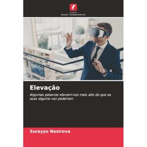 Nosirova, Surayyo Elevação: Algumas palavras elevam-nos mais alto do que as asas alguma vez poderiam Nosirova, Surayyo Elevação: Algumas palavras elevam-nos mais alto do que as asas alguma vez poderiam