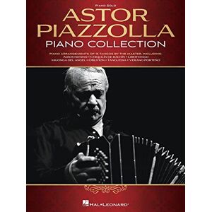 Astor Piazzolla – Piano Collection Tango Sheet Music Book for Solo Piano Latin Piano Songbook for Intermediate and Advanced Players Classical Tango Repertoire for Recital and Performance Astor Piazzolla – Piano Collection Tango Sheet Music Book for Solo Piano Latin Piano Songbook for Intermediate and Advanced Players Classical Tango Repertoire for Recital and Performance