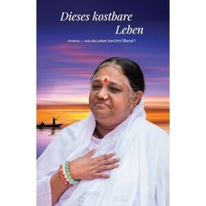 Swami Jnanamritananda Puri Dieses kostbare Leben Band 1 Swami Jnanamritananda Puri Dieses kostbare Leben Band 1