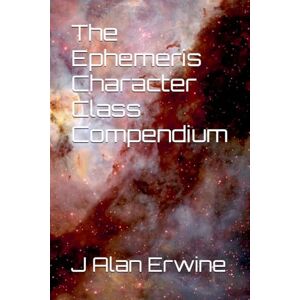 Erwine, J Alan The Ephemeris Character Class Compendium Erwine, J Alan The Ephemeris Character Class Compendium