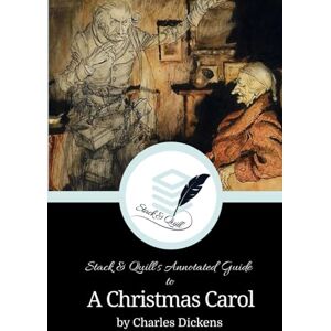 Dickens, Charles Stack & Quill's Annotated Guide to A Christmas Carol (Stack & Quill's Annotated Guides) Dickens, Charles Stack & Quill's Annotated Guide to A Christmas Carol (Stack & Quill's Annotated Guides)