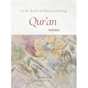 Publishing, Lavender and Silk Little Book of Heartwarming Qu'ran Verses: Smaller Size Publishing, Lavender and Silk Little Book of Heartwarming Qu'ran Verses: Smaller Size