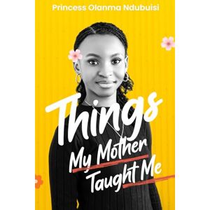 Princess Things My Mother Taught Me Princess Things My Mother Taught Me