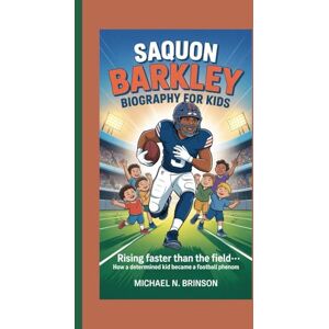 Brinson, Michael N. BARKLEY BIOGRAPHY FOR KIDS:: Rising Faster Than The Field— How A Determined Kid Became A Football Phenom Brinson, Michael N. BARKLEY BIOGRAPHY FOR KIDS:: Rising Faster Than The Field— How A Determined Kid Became A Football Phenom