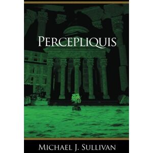 Sullivan, Michael J. Percepliquis: The Riyria Revelations: Volume 6 Sullivan, Michael J. Percepliquis: The Riyria Revelations: Volume 6