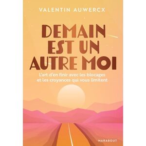 Auwercx, Valentin Demain est un autre moi: L art d en finir avec les blocages et les croyances qui vous limitent: 31568 Auwercx, Valentin Demain est un autre moi: L art d en finir avec les blocages et les croyances qui vous limitent: 31568