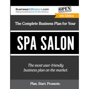 Blake, Terry Allan The Complete Business Plan for Your Spa Salon Blake, Terry Allan The Complete Business Plan for Your Spa Salon