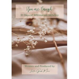 Murni, Laretha Genisis You Are Enough: 21 Days of Affirmation Alchemy Murni, Laretha Genisis You Are Enough: 21 Days of Affirmation Alchemy