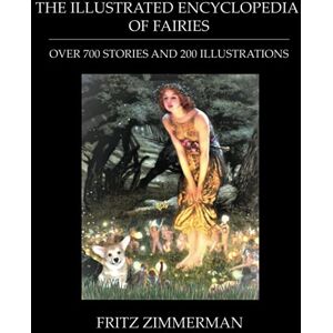 Zimmerman, Fritz The Illustrated Encyclopedia of Fairies Zimmerman, Fritz The Illustrated Encyclopedia of Fairies