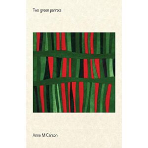 Carson, Anne M. Two Green Parrots Carson, Anne M. Two Green Parrots