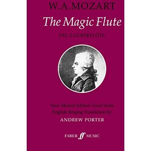 Wolfgang Amadeus Mozart The Magic Flute (Vocal Score): Opera in Two Acts: Vocal Score: New Mozart Edition Wolfgang Amadeus Mozart The Magic Flute (Vocal Score): Opera in Two Acts: Vocal Score: New Mozart Edition