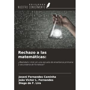 Fernandes Rechazo a las matemáticas:: ¿Realidad o mito en una escuela de enseñanza primaria y secundaria de Fortaleza? Fernandes Rechazo a las matemáticas:: ¿Realidad o mito en una escuela de enseñanza primaria y secundaria de Fortaleza?
