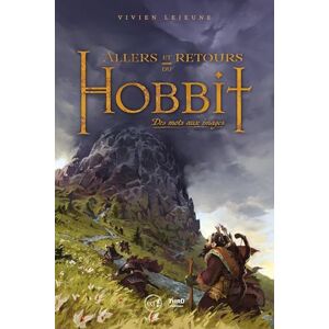 Lejeune, Vivien Allers et retours du Hobbit: Des mots aux images Lejeune, Vivien Allers et retours du Hobbit: Des mots aux images