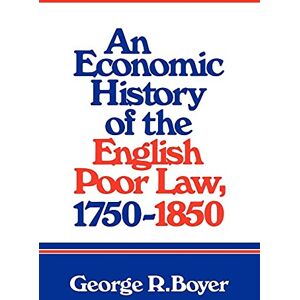 Boyer, George R. Economic History English Poor Law Boyer, George R. Economic History English Poor Law