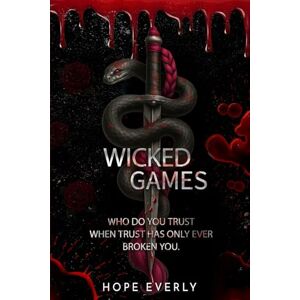 Everly, Hope Wicked Games (Rise of he Broken Hearts) Everly, Hope Wicked Games (Rise of he Broken Hearts)