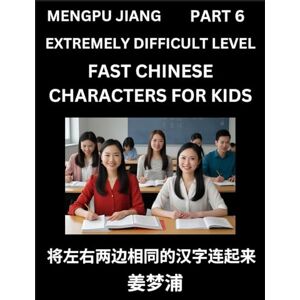 Jiang, Mengpu Chinese Character Very Difficult Level Test Series for Kids (Part 6) Easy Mandarin Chinese Character Recognition Puzzles, Simple Mind Games to Fast ... Reading Simplified Characters, HSK All Levels Jiang, Mengpu Chinese Character Very Difficult Level Test Series for Kids (Part 6) Easy Mandarin Chinese Character Recognition Puzzles, Simple Mind Games to Fast ... Reading Simplified Characters, HSK All Levels