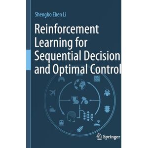 Li, Shengbo Eben Reinforcement Learning for Sequential Decision and Optimal Control Li, Shengbo Eben Reinforcement Learning for Sequential Decision and Optimal Control