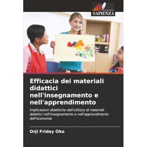 Oko, Orji Friday Efficacia dei materiali didattici nell'insegnamento e nell'apprendimento: Implicazioni didattiche dell'utilizzo di materiali didattici nell'insegnamento e nell'apprendimento dell'economia Oko, Orji Friday Efficacia dei materiali didattici nell'insegnamento e nell'apprendimento: Implicazioni didattiche dell'utilizzo di materiali didattici nell'insegnamento e nell'apprendimento dell'economia