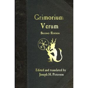 Peterson, Joseph H Grimorium Verum: A Handbook of Black Magic Peterson, Joseph H Grimorium Verum: A Handbook of Black Magic
