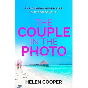 Cooper, Helen The Couple in the Photo: The gripping summer thriller about secrets, murder and friends you can't trust Cooper, Helen The Couple in the Photo: The gripping summer thriller about secrets, murder and friends you can't trust