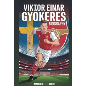 T. EXOTIC, EMMANUEL VIKTOR EINAR GYÖKERES BIOGRAPHY: From Swedish Underdog to Arsenal Star – The Untold Rise of a Football Phenomenon T. EXOTIC, EMMANUEL VIKTOR EINAR GYÖKERES BIOGRAPHY: From Swedish Underdog to Arsenal Star – The Untold Rise of a Football Phenomenon