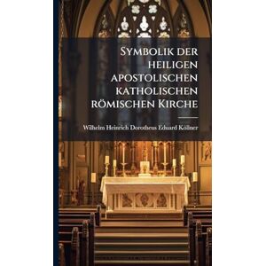 Symbolik der heiligen apostolischen katholischen römischen Kirche Symbolik der heiligen apostolischen katholischen römischen Kirche