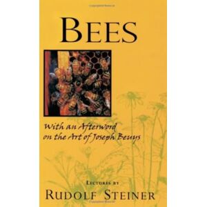 Steiner, Rudolf Bees: Nine Lectures on the Nature of Bees Steiner, Rudolf Bees: Nine Lectures on the Nature of Bees