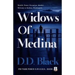 Black, D.D. Widows of Medina: 3 (FBI Task Force S.W.O.R.D.) Black, D.D. Widows of Medina: 3 (FBI Task Force S.W.O.R.D.)