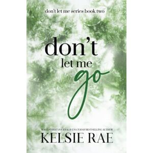 Rae, Kelsie Don't Let Me Go Rae, Kelsie Don't Let Me Go